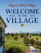 Welcome to the Village: The Complete Resident's Guide to Laguna Woods Village for Active Senior Living in Southern California by Karl Chu by Karl Chu