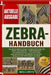Zebra- Handbuch: Ein umfassender Leitfaden zur Zebra-Pflege und zum natürlichen Verhalten - Nahrungsökologie, Lebensraumansprüche, Sozialstrukturen, W by Noah G. O. Matteo