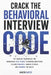Crack the Behavioral Interview Code: The Modern Framework for Answering High-Stakes Interview Questions, Telling Powerful Career Stories, and Winning by Amon Moss