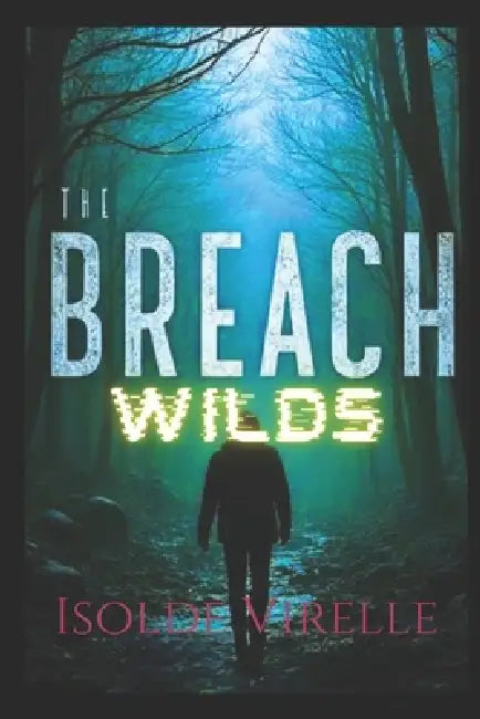 Wilds: The Breach by Isolde Virelle