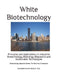 White Biotechnology: Principles and Applications in Industrial Biotechnology, Bioenergy, Bioplastics and Sustainable Technologies by Mahmood Khan Yousufi