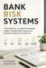 Bank Risk Systems: Credit Modeling, Liquidity Management, Capital Planning, Stress Testing, and Regulatory Reporting Architecture by Alice Schwartz, Vincent Bisette