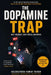 The Dopamine Trap: Why Nobody Can Focus Anymore by Kaushlendra Kumar Thakur