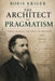 The Architect of Pragmatism: Peirce Against the Drift of Meaning by Boris Kriger