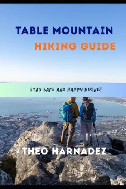 Table Mountain Hiking Guide by Theo Harnadez