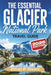 The Essential Glacier National Park 2026: Must-See Attractions, Scenic Hikes, Hidden Lakes, Wildlife Viewing, and Expert Tips by Ethan P. Rivers