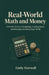 Real-World Math and Money: A Parent's Guide to Budgeting, Investing Basics, and Everyday Numeracy (Ages 15-18) by Emily Hartwell