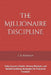 The Millionaire Discipline: Daily Success Habits, Money Mindset, and Wealth Building Strategies for Financial Freedom by S. B. Rehman
