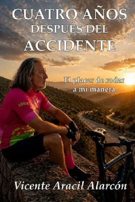 Cuatro años después del accidente: El placer de rodar a mi manera by Vicente Aracil Alarcón