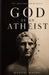 God Is an Atheist: The Architecture of Belief by Mantaj Malhi