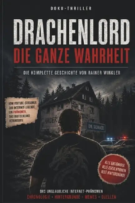 Drachenlord - Die ganze Wahrheit: Die komplette Geschichte von Rainer Winkler, der Schanze und Deutschlands größtem Internetphänomen by Viktor Nebel