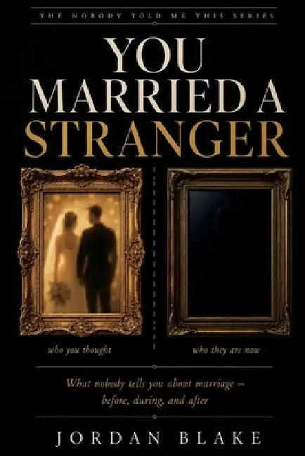You Married a Stranger: What Nobody Tells You About Marriage - Before, During, and After the Part Where You Think You Have It Figured Out by The Pelican Atelier, Jordan Blake