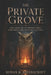 The Private Grove: Ritual Secrecy and the Conspiracy Theories Behind America's Most Mysterious Elite Retreat Series: none by Rowan K. Ravenscroft