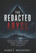 The Redacted Abyss: How Real Secrets Public Distrust and Hidden Power Created the Internet's Most Famous Conspiracy Theories by Rowan K. Ravenscroft