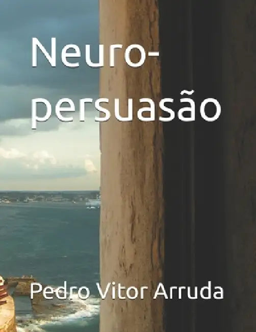 Neuro-persuasão by Pedro Vitor Arruda