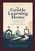 The Gentle Learning Home: Nurturing Minds: A First-Principles Journey into Parenting, Human Nature, and Future-Ready Learning by Ravindra Kumar Nayak