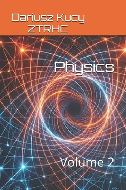Physics: Volume 2 by Dariusz Kucy