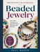 Beginner's Handbook: Beaded Jewelry : Learn Basic Techniques to Make Necklaces, Bracelets, and Earrings by Paul Mason