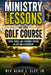 Ministry Lessons on the Golf Course by Jr. Eley Ulric L.