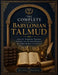 The Complete Babylonian Talmud: Ancient Rabbinic Wisdom, Jewish Law, Sacred Debates, and Oral Torah Teachings by Halakha Publishing