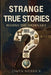 Strange True Stories Behind the Ordinary by Owen Merrick