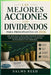 Las Mejores Acciones con Dividendos para Principiantes en 2026: Una guía paso a paso para obtener ingresos constantes, reducir riesgos y aumentar su p by Salms Reed