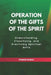 Operation of The Gifts of the Spirit: Understanding, Classifying, and Practicing by Francis Omedo