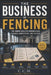 The Business of Fencing by C. C. M