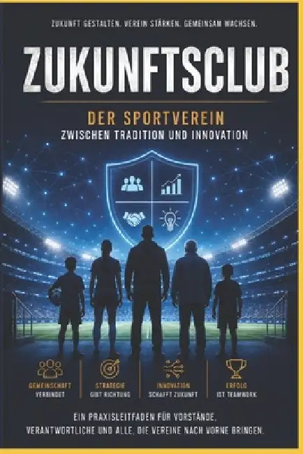 Zukunftsclub: Der Sportverein zwischen Tradition und Innovation by Daniel Weiß