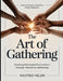 Deep Perspective Regarding Priya Parker's The Art Of Gathering: Creating Meaningful Connections Through Intentional Gathering by Wilfred Helen