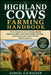 Highland Cows Farming Handbook: The Complete Guide to Raising Healthy Highland Cattle, Sustainable Pasture Farming, Breeding Success, and Profitable B by Samuel O. D. Walken