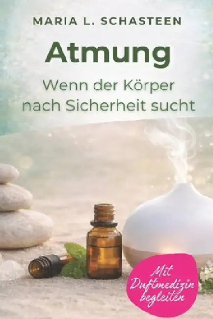 Atmung: Wenn der Körper nach Sicherheit sucht by Maria L. Schasteen