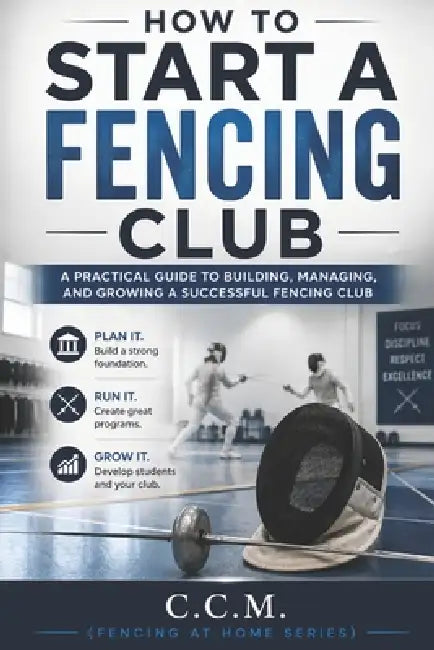 How to Start a Fencing Club by C. C. M