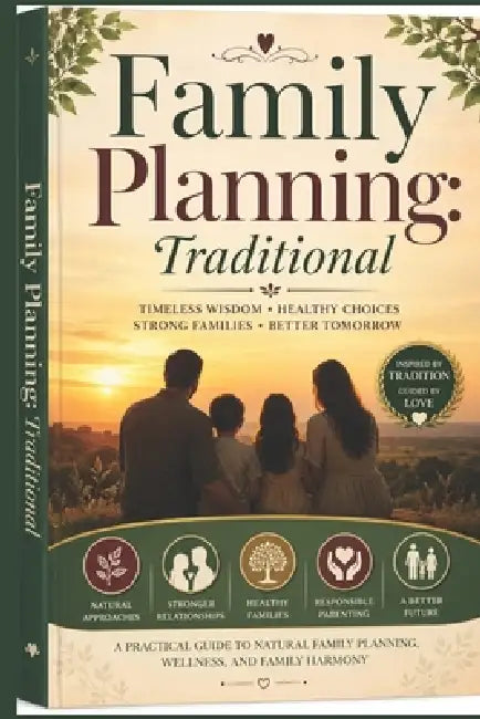 Understanding Family Planning: A Visual Guide to Fertility Knowledge, Parenting Readiness, and Lifelong Reproductive Wellness by Clara Vensley
