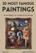 20 Most Famous Paintings: The Masterpieces That Changed Art and History by Emma Arrowsmith