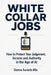 White Collar Jobs: How to Protect Your Judgement, Income and Authority in the Age of AI by Donna Sunario Bsc