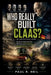 Who Really Built Claas? an Inspirational Story: The Secret Engineering War Behind the Family Company That Hijacked the American Harvest Industry by Paul R