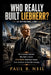 Who Really Built Liebherr? an Inspirational Story: The Orphaned Engineer Behind the Secret $15.8 Billion Industrial Empire Forged From Post-War German by Paul R