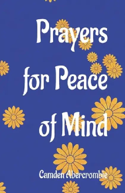 Prayers for Peace of Mind by Camden Abercrombie