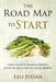 The Road Map to Start: A Daily Guide to Financial Freedom, Discipline, Faith, and the Life You Deserve by Leo Judah