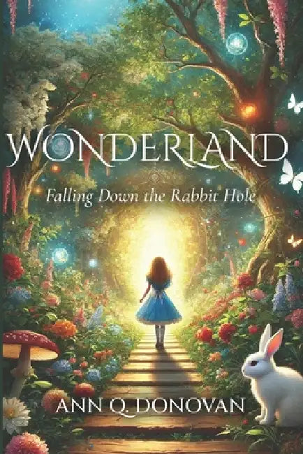 Wonderland: Falling Down the Rabbit Hole by Jacob A. Nordby, Ann Q. Donovan
