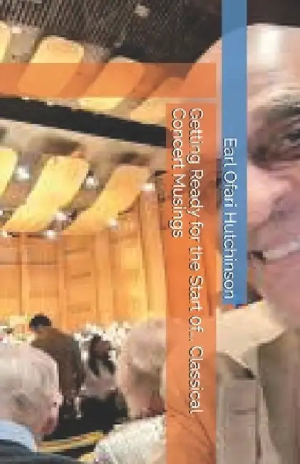 Getting Ready for the Start 0f.... Classical Concert Musings by Earl Ofari Hutchinson