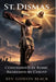 St. Dismas: Condemned by Rome, Redeemed by Christ by Gideon Black