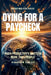 Dying for a Paycheck: When Productivity Matters More Than People by Kingdom Fields
