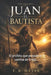 Juan el Bautista: El profeta que preparó el camino de Cristo by E+v Ediciones, Frederick Brotherton Meyer