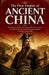 The First Empire of Ancient China: The history of Qin Shi Huang the Qin Dynasty the Han Dynasty Confucianism Legalism and the Great Wall by Noah N. Markiz