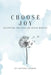 Choose Joy: Accepting the Road We Never Wanted by Victory Ludwig