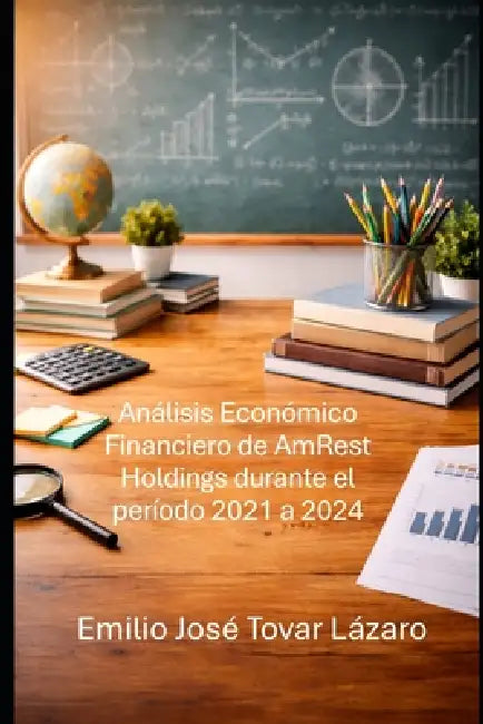 Análisis Económico Financiero de AmRest Holdings durante el período 2021 a 2024 by Emilio José Tovar Lázaro