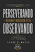 Perseverando Quando Ninguém Está Olhando: Fidelidade Oculta e o Selo Final da Autoridade by Roger D. Muñoz