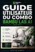 Guide Utilisateur Du Combo Bambu Lab A1 2026-2027: Une méthode axée sur la performance pour améliorer le flux de travail et la production by Antoine Gabriel